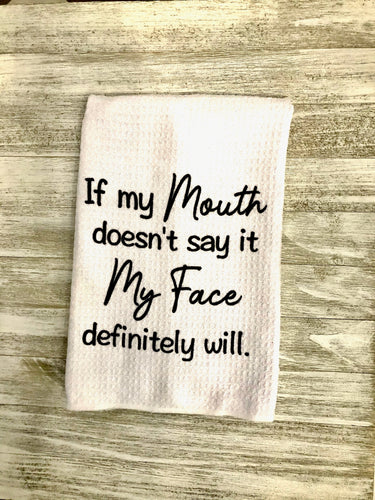 If my mouth doesn't say it my face will