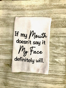 If my mouth doesn't say it my face will