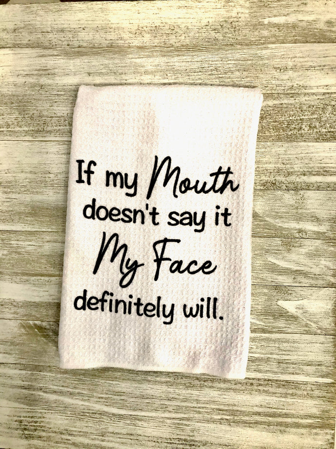 If my mouth doesn't say it my face will