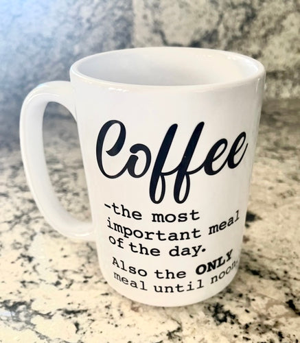 Coffee Mug - most important meal