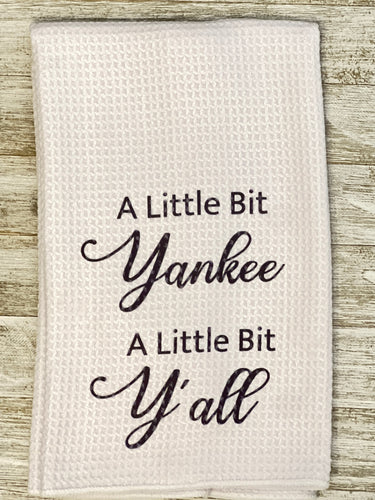 A little bit yankee a little bit yall towel