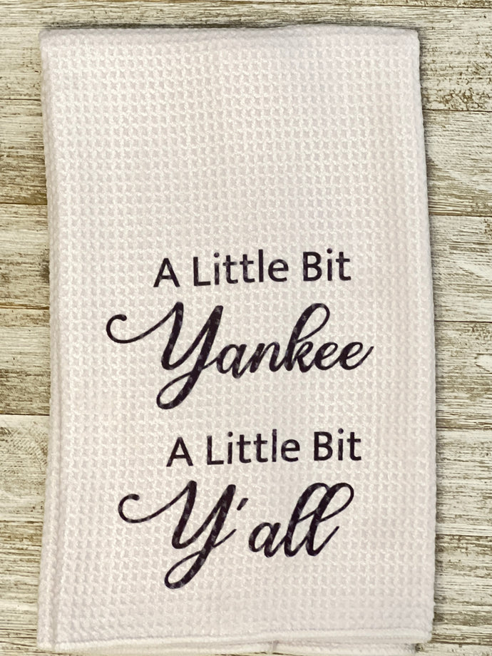 A little bit yankee a little bit yall towel