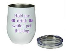 Load image into Gallery viewer, Hold my Drink Tumbler
