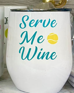 Serve Me Wine  - Wine Tumbler